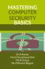 Mastering Computer Security Basics
