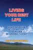 Living Your Best Life: Step into the Best Part of Your Life - Beginning Today!