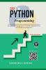 Easy Python Programming: An easy learning approach to Python programming for students and beginners