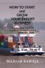 HOW TO START and GROW YOUR EXPORT BUSINESS: The Complete Practical  Handbook for New Exporters