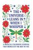 The Universe Leans In When I Whisper: A Magical Colouring Journal That Brings Out The Best In You
