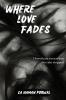 Where Love Fades: I loved you even when the rain stopped