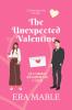 The Unexpected Valentine: She is convinced her Valentine's Day is cursed