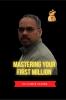 Mastering Your First Million