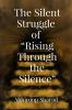 The Silent Struggle of “Rising Through the Silence”