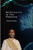 Spirituality Is the Freedom / स्पिरिचुअलिटी इस द फ्रीडम