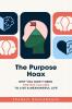 The Purpose Hoax: Why you don't need one big calling to live a meaningful life