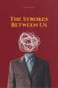 The Strokes Between Us