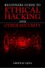 Beginners Guide To Ethical Hacking and Cyber Security