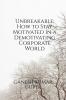 Unbreakable: How to Stay Motivated in a Demotivating Corporate World