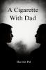 A Cigarette With Dad