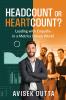 Headcount or Heartcount?: Leading with Empathy in a Metrics Driven World