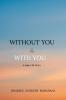 Without You & With You: A L̶o̶v̶e̶  Life Story