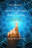 Introduction to Artificial Intelligence and Machine Learning: Strictly according to BPUT Syllabus.Carries University questions and answers.