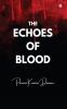 THE ECHOES OF BLOOD