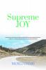Supreme Joy: We have within us the power to be joyous 24x7x365