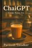 ChaiGPT: Gossip. Pause. Tea