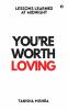 YOU'RE WORTH LOVING: Lessons Learned at Midnight