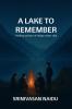 A LAKE TO REMEMBER: Holding echoes of things never said.
