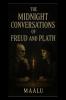 The Midnight Conversations of Freud and Plath...