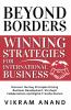 BEYOND BORDERS: Winning Strategies for International Business