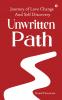 UNWRITTEN PATH: JOURNEY OF LOVE CHANGE AND SELF DISCOVERY