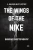 The Wings Of The Nike: A Janardan Maity Mystery