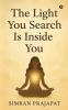 The Light You Search Is Inside You
