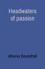 headwaters of passion