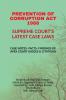 PREVENTION OF CORRUPTION ACT 1988- SUPREME COURT’S LATEST CASE LAWS: CASE NOTES- FACTS- FINDINGS OF APEX COURT JUDGES & CITATIONS