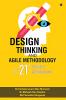 Design Thinking and Agile Methodology: For 21st Century Enterprises