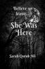 She Was Here
