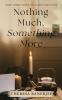 Nothing Much Something More: Short Stories About the Almost Forgotten