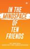 In the MINDSPACE of 10 friends