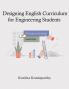 Designing English Curriculum for Engineering Students