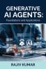 Generative AI Agents: Foundations and Applications