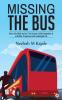 Missing the Bus : Basic Life Skills for the 21st Century: Solid Foundation of a Healthy Prosperous and meaningful Life