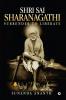 Shri Sai Sharanagathi : Surrender to Liberate