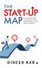 The Start-up Map: A Step-by-Step Guide to Launching Your Business with Clarity and Confidence