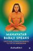 Mahavatar Babaji Speaks: Shifting Consciouness to Fifth Dimension