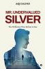 Mr. Undervalued Silver: The Brilliance They Refuse to See