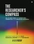 The Researcher's Compass: All-in-one Guide for Conducting Presenting and Publishing Research