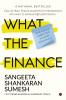 What the Finance: Easy-to-learn finance practices for entrepreneurs who want to achieve high performance