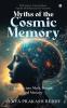 Myths of the Cosmic Memory: Journey into Myth Science and Memory