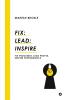 Fix: Lead: Inspire: Fix Processes Lead People Inspire Performance