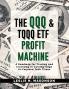The QQQ and TQQQ ETF Profit Machine: A Roadmap for Trading and Investing in Cutting-Edge  AI-Focused Tech Titans