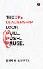 The 3Ps Leadership Loop. Pull. Push. Pause.