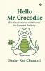 Hello Mr. Crocodile: Bite-Sized Science and Wisdom for Calm and Positivity