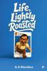 LIFE LIGHTLY ROASTED