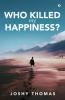 Who Killed My Happiness?
